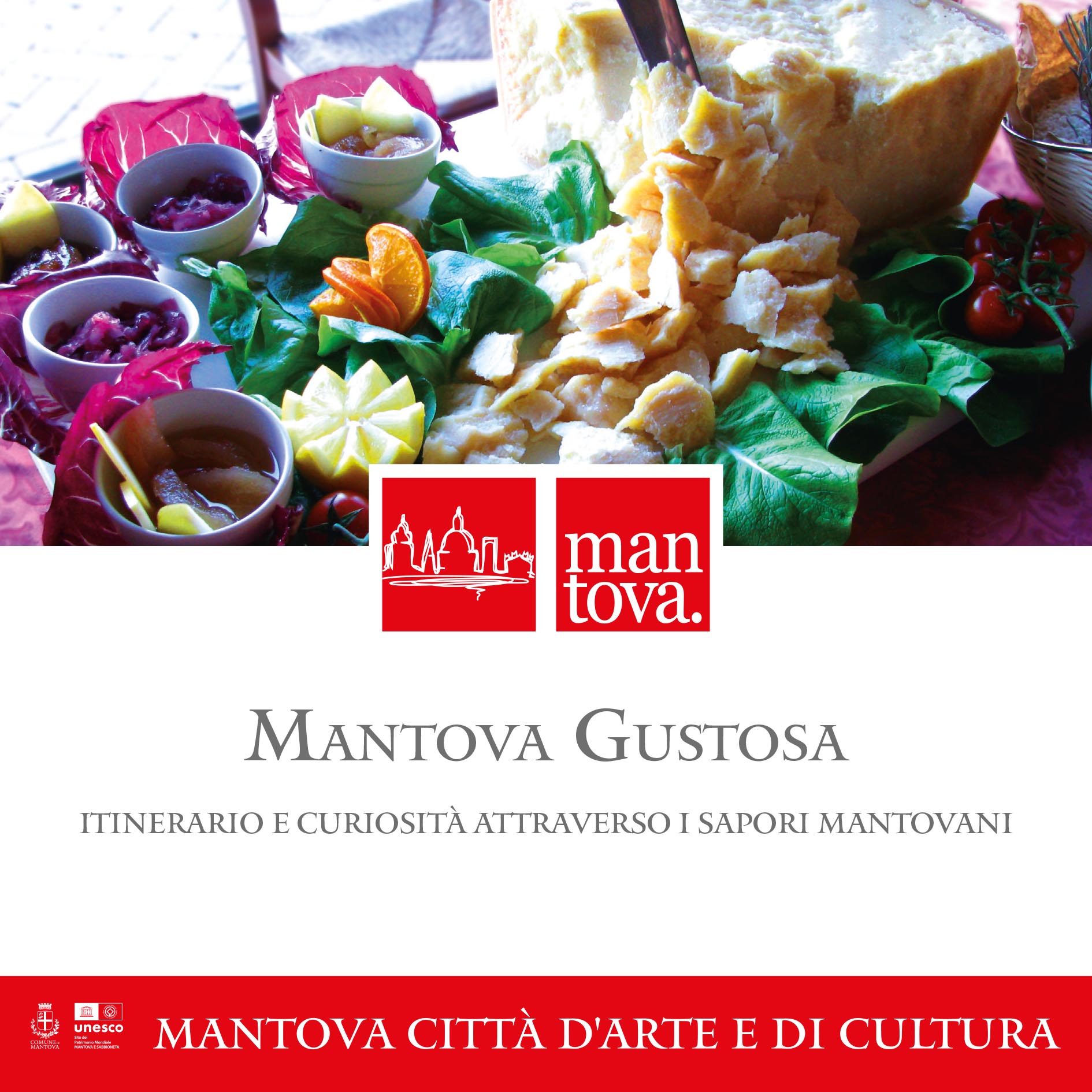 Mantova Gustosa. Itinerario e curiosità attraverso i sapori mantovani